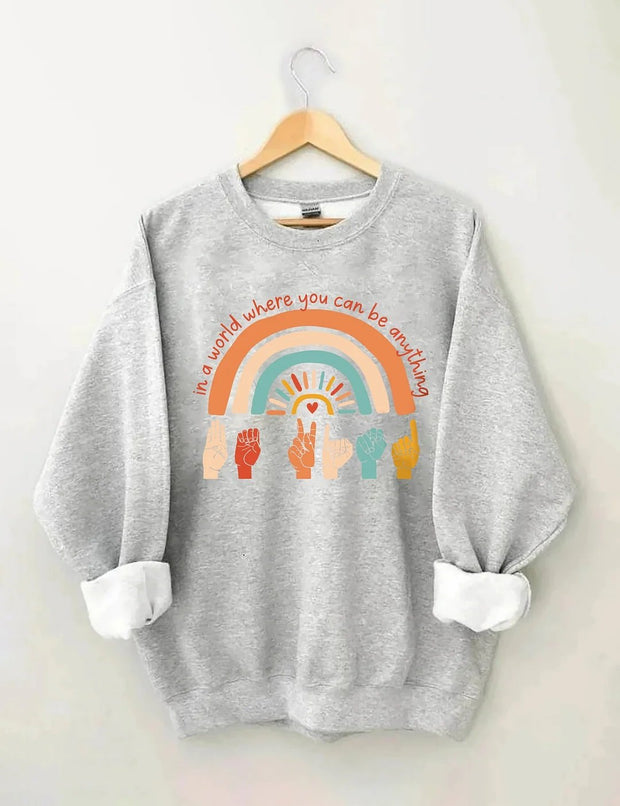 Women's Plus Size In A World Where You Can Be Anything Be Kind Sweatshirt
