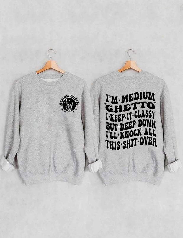 Women's Plus Size I’m Medium Ghetto Sweatshirt