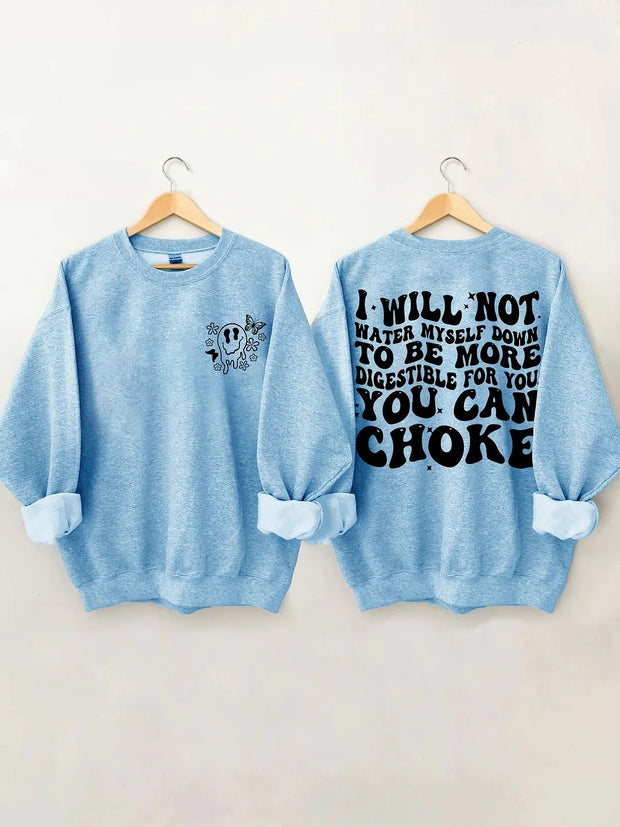 Women's Plus Size I Will Not Water Myself Down To Be More Digestible For You Sweatshirt