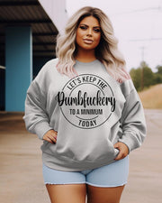 Women's Plus Size Casual Let's Keep The Dumbfuckery To A Minimum Today Sweatshirt